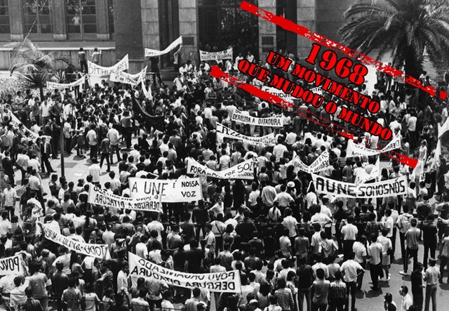 No movimento de 1968 aqui no Brasil, os estudantes foram para as ruas em protesto contra a ditadura militar.
