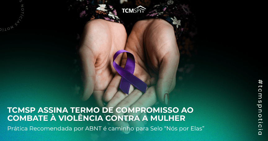 TCMSP assina Termo de Compromisso ao Combate à Violência contra as Mulheres