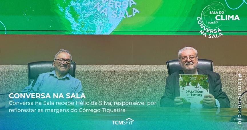 Conversa na Sala recebe Hélio da Silva, responsável por reflorestar as margens do Córrego Tiquatira