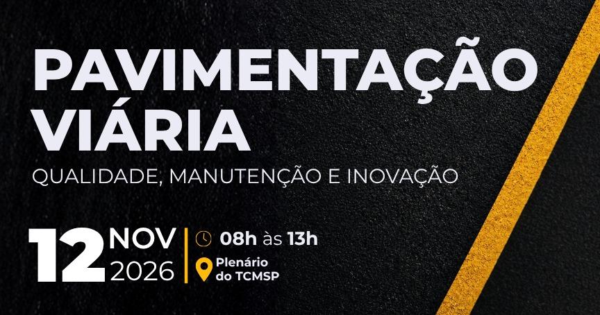 TCMSP promove evento sobre Pavimentação Viária com ABNT e IPT